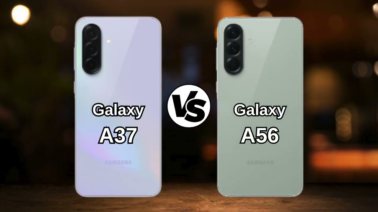 Samsung Galaxy A37 vs Samsung Galaxy A56