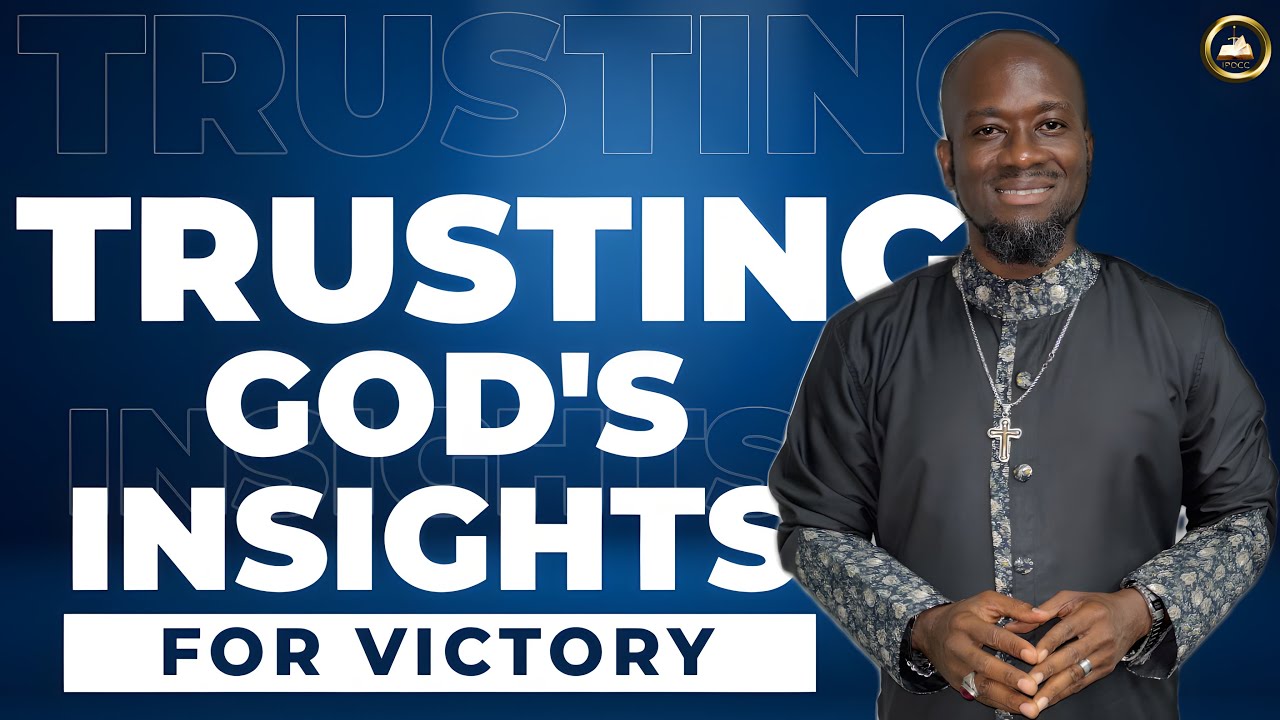 TRUSTING GOD'S INSIGHTS FOR VICTORY | APOSTLE BENJAMIN OWUSU-POKU || 09-29-24|