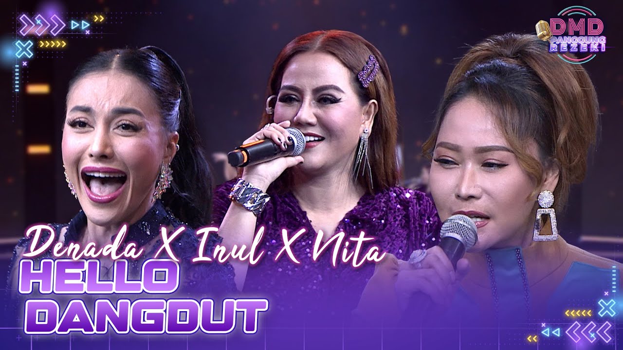 DENADA X INUL DARATISTA X NITA THALIA - Hello Dangdut | DMD PANGGUNG REZEKI
