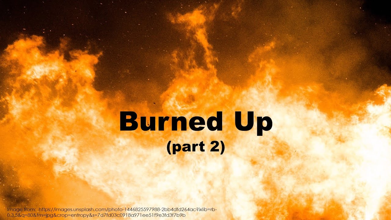 Burned Up (part 2):  Annihilation versus Eternal Conscious Torment