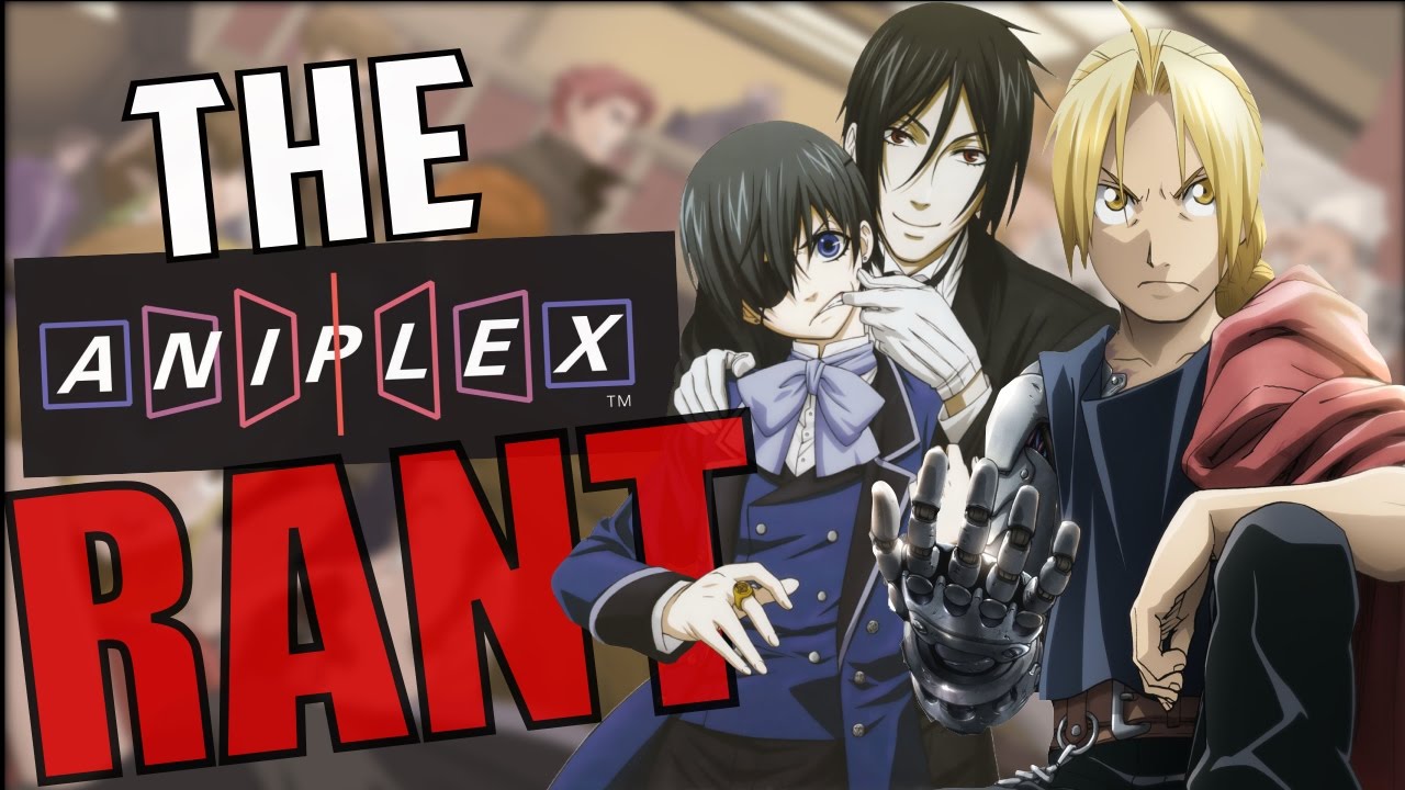 The Aniplex Rant