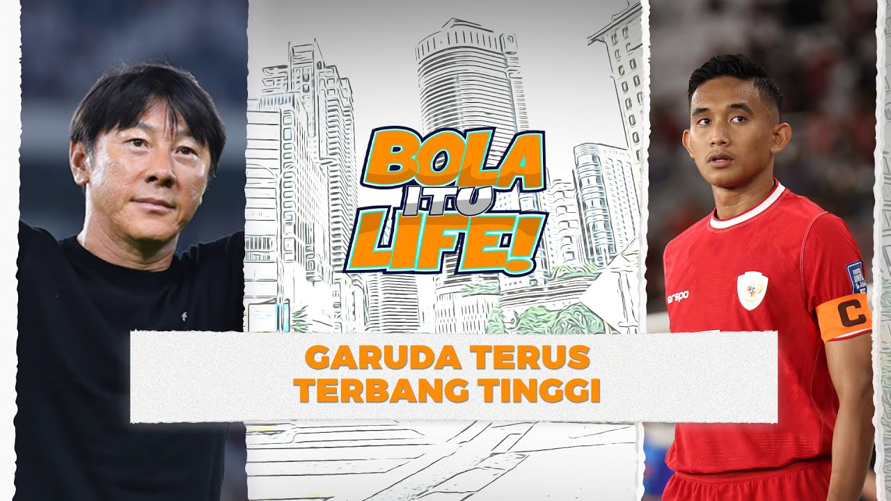 Timnas Indonesia makin kehadapan, apa yang boleh kita belajar dari mereka? | Bola itu Life
