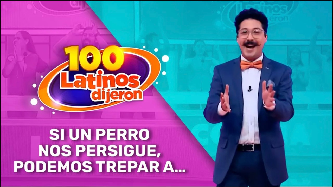 Si Un Perro Nos Persigue, Podemos Trepar A… | 100 Latinos Dijeron