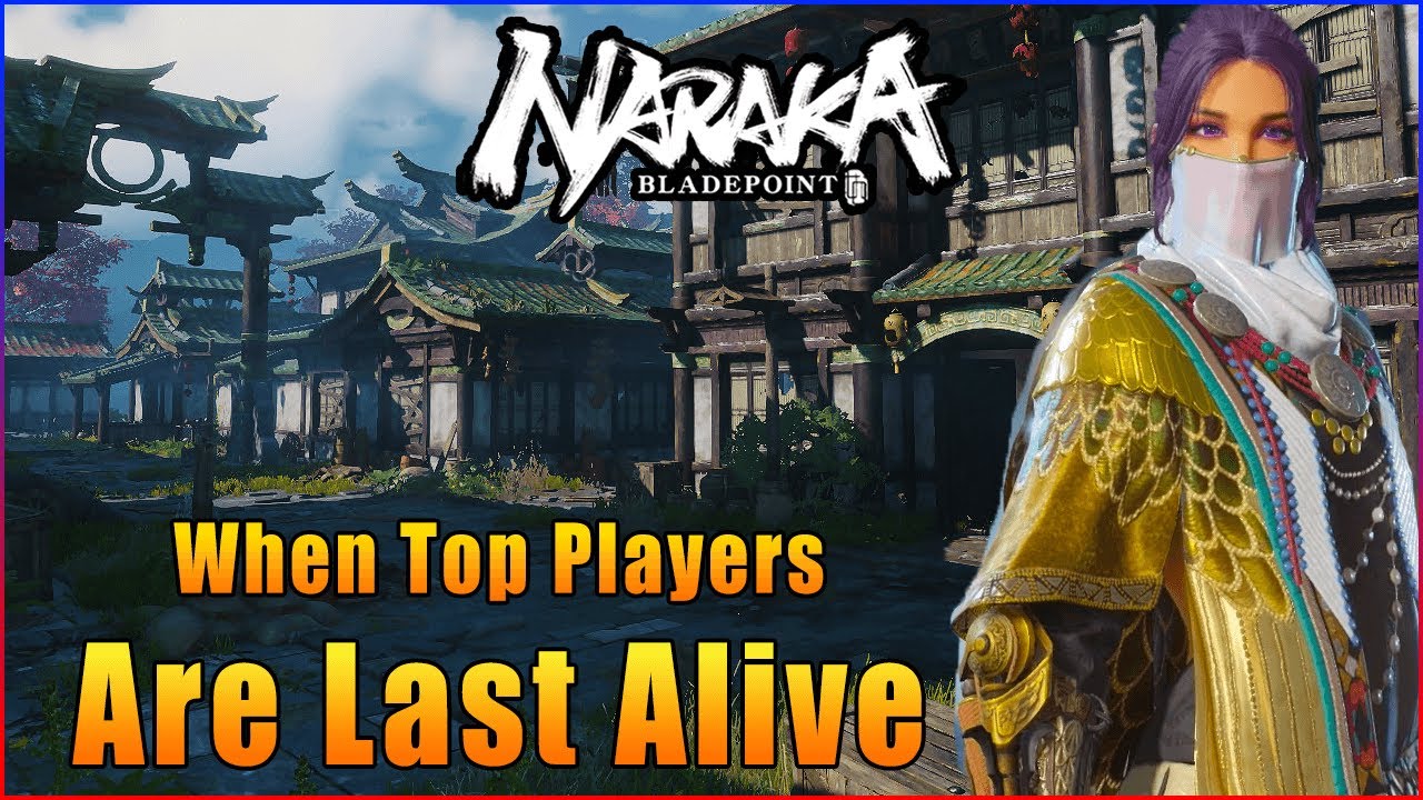 Naraka Bladepoint ▼ When Top Players Are Last Alive 👊