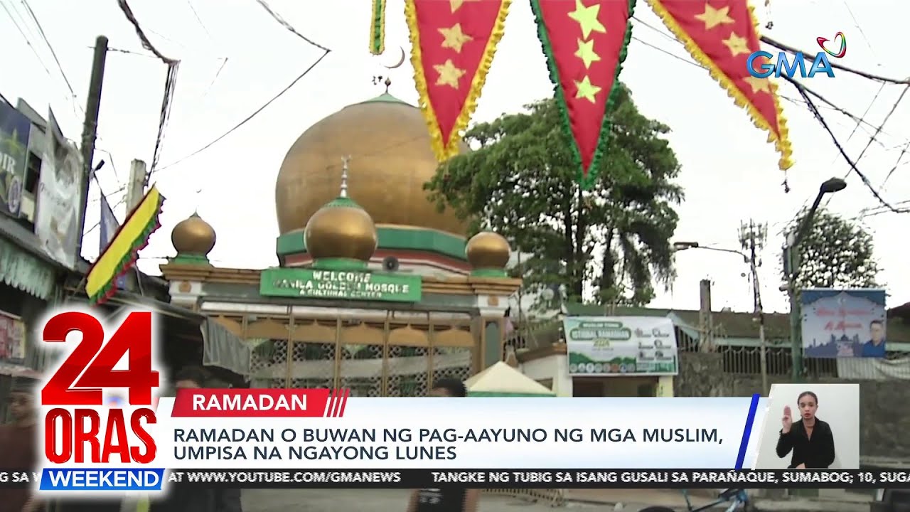 Ramadan o Buwan ng Pag-aayuno ng mga Muslim, umpisa na ngayong Lunes. | 24 Oras Weekend