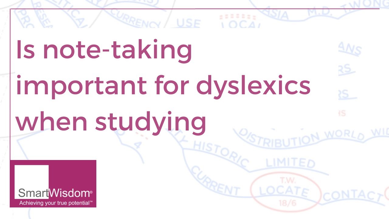 Is note-taking important for dyslexics when studying