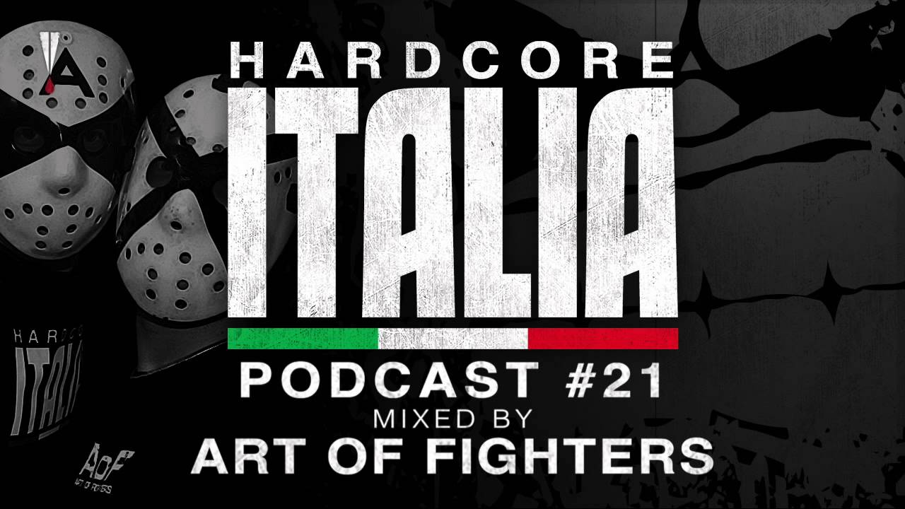 Hardcore Italia - Podcast #21 - Mixed by Art of Fighters