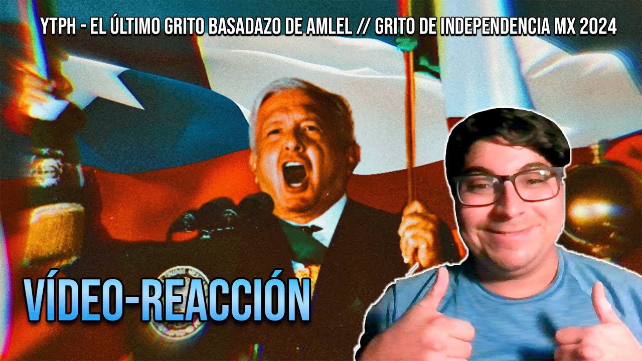 YTPH - El último GRITO BASADAZO de AMLEL // Grito de Independencia MX 2024 - Reacción