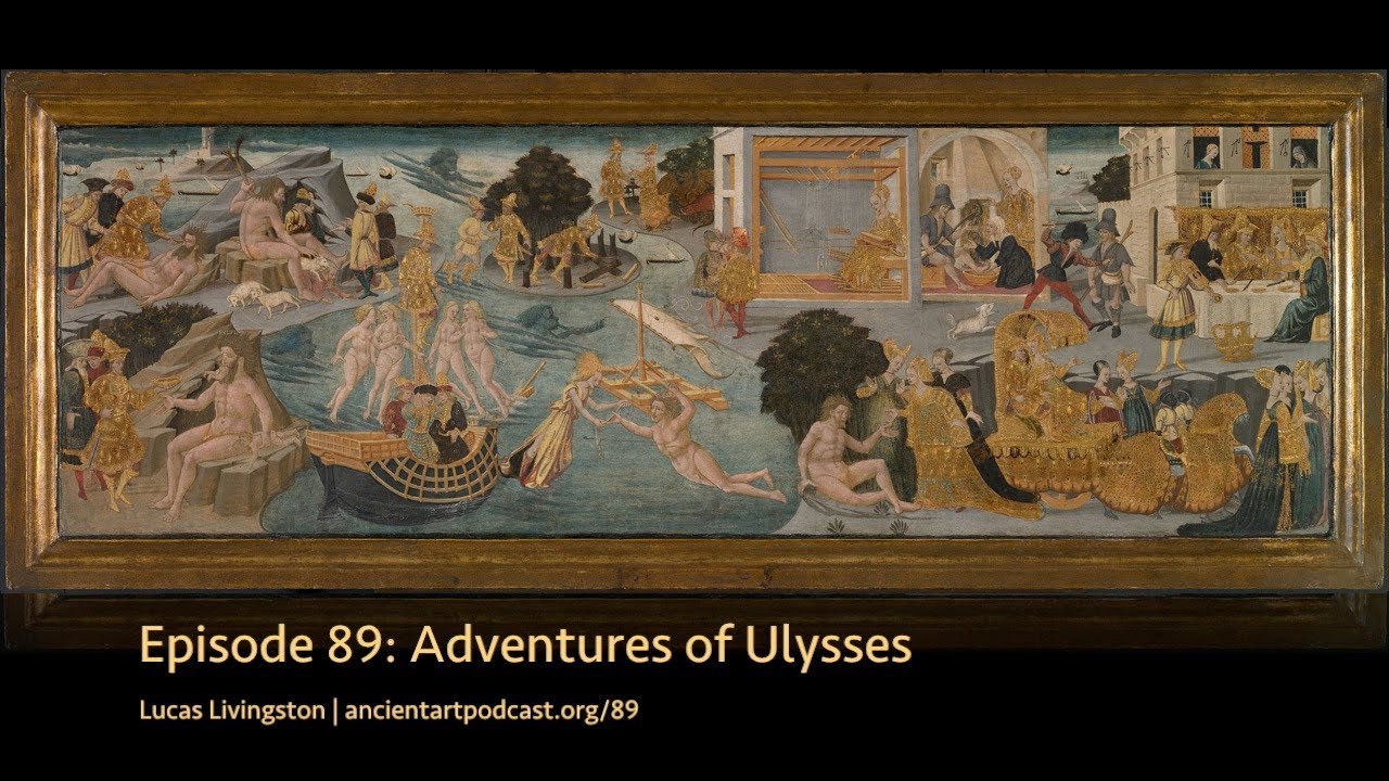 Adventures of Ulysses (89, Ancient Art Podcast)