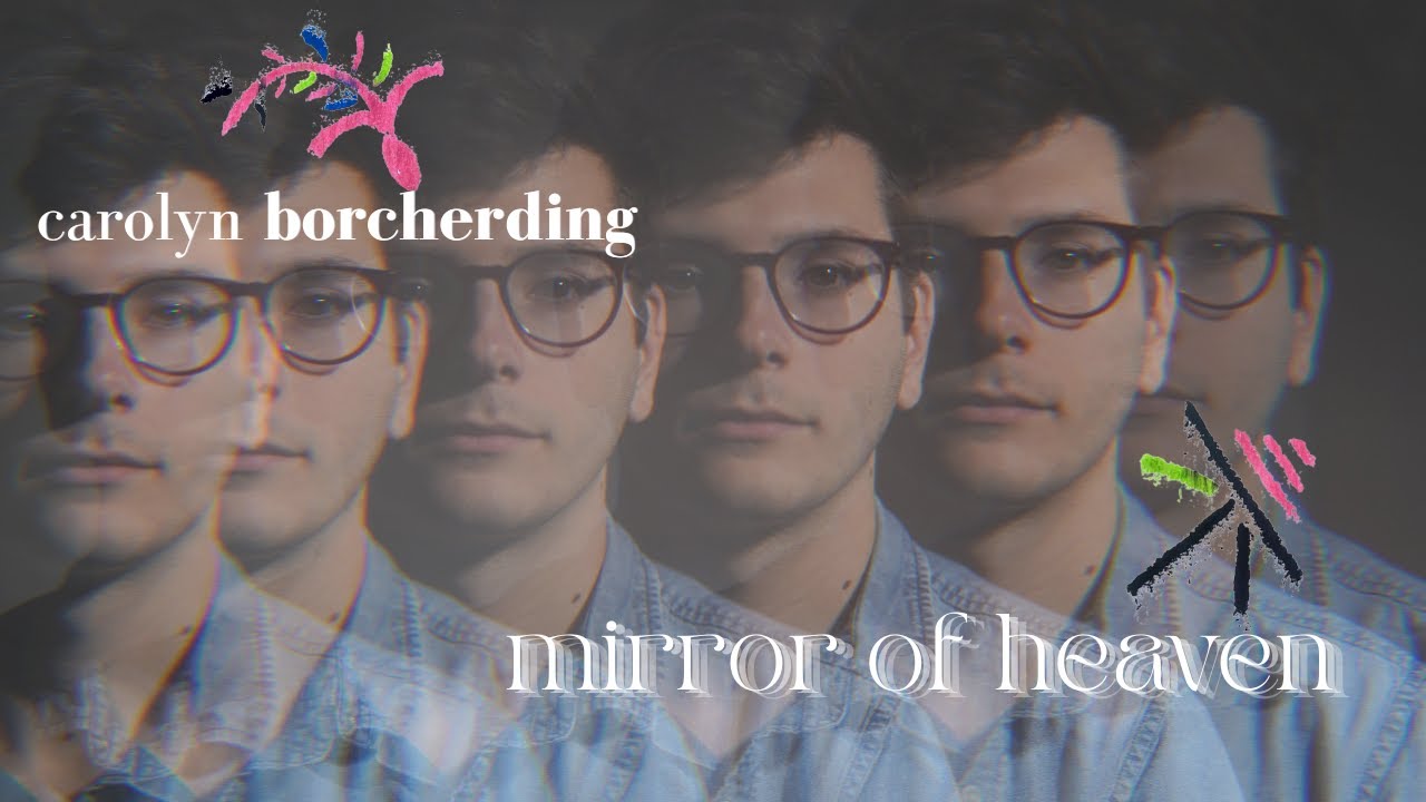 Mirror of Heaven - Carolyn Borcherding