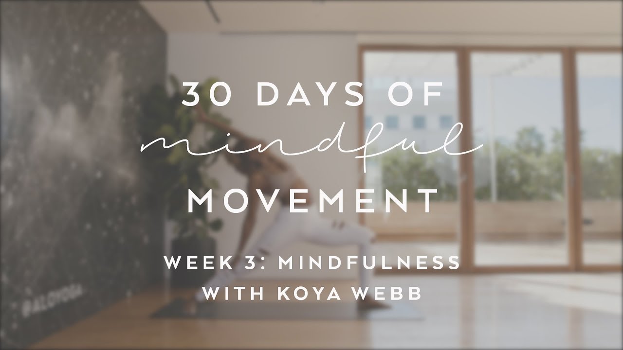 Day 17: Mindfulness with Koya Webb - 30 Days of Mindful Movement