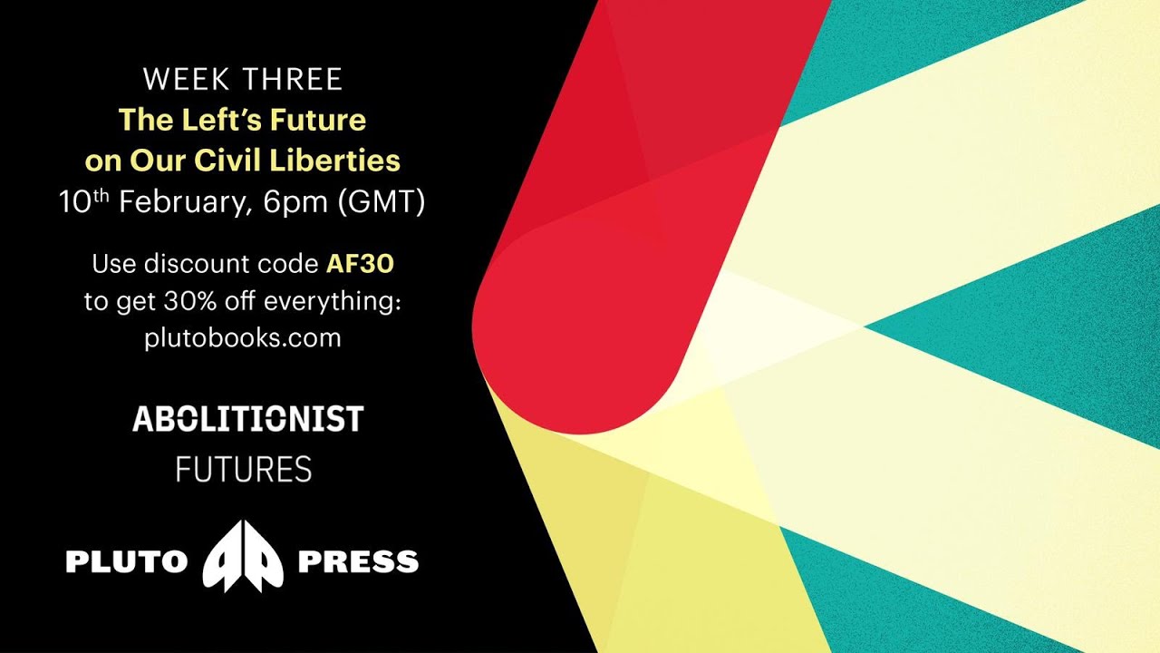 The future of our civil liberties - ‘Justice means everyone’ series (3/4) | Abolitionist Futures