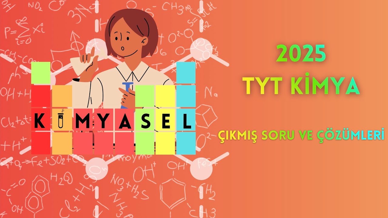 2025-TYT KİMYA ÖSYM ÇIKMIŞ SORU ÇÖZÜMLERİ|Tamamı Detaylı Anlatım+PDF