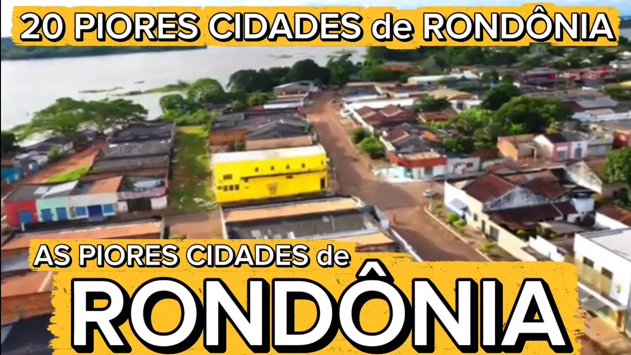CONHEÇA 20 PIORES CIDADES DE RONDÔNIA 2026 [Ranking IPS Atualizado]