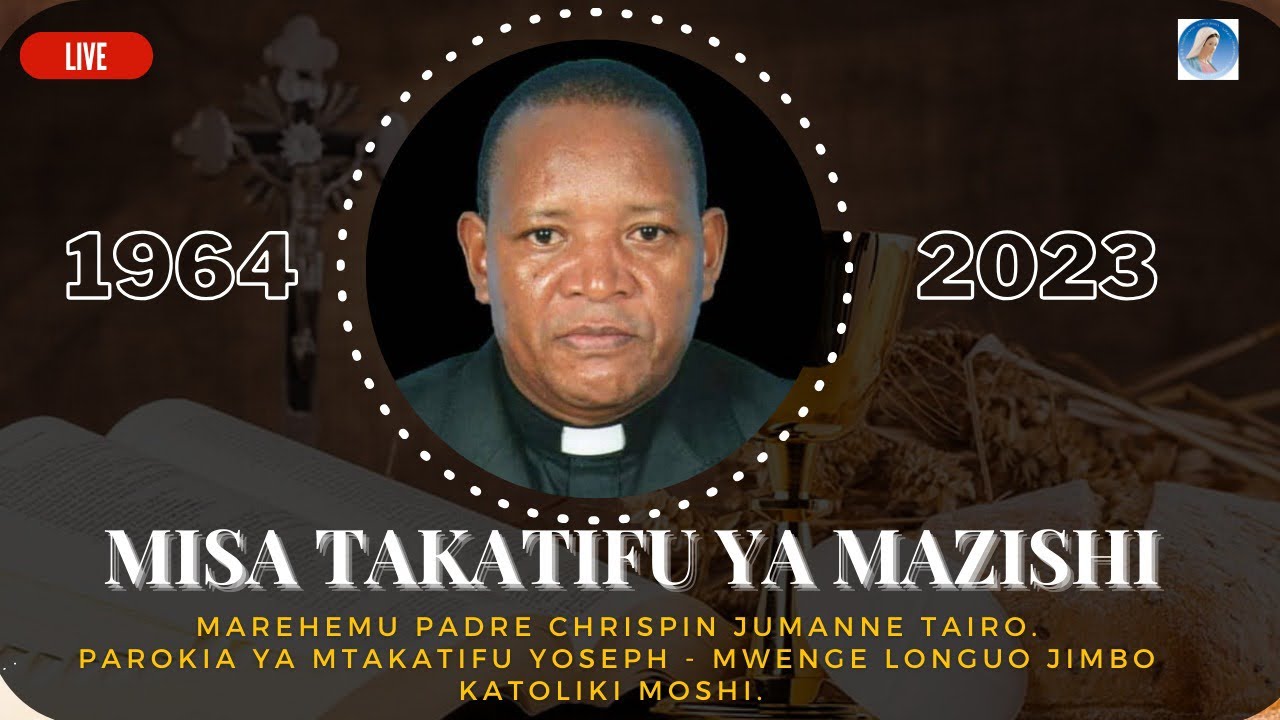 LIVE || MISA YA MAZISHI YA PADRE CHRISPIN JUMANNE TAIRO  - MOSHI