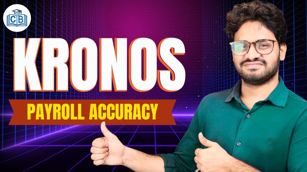 Payroll Accuracy in Kronos | Kronos Workforce Scheduling | Kronos Training | Kronos | CyberBrainer