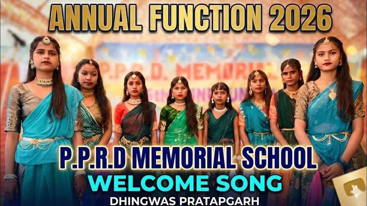 ANNUAL FUNCTION 2026 P.P.R.D MEMORIAL SCHOOL DHINGWAS PRATAPGARH WELCOME SONG🔥#song #dancevideo 