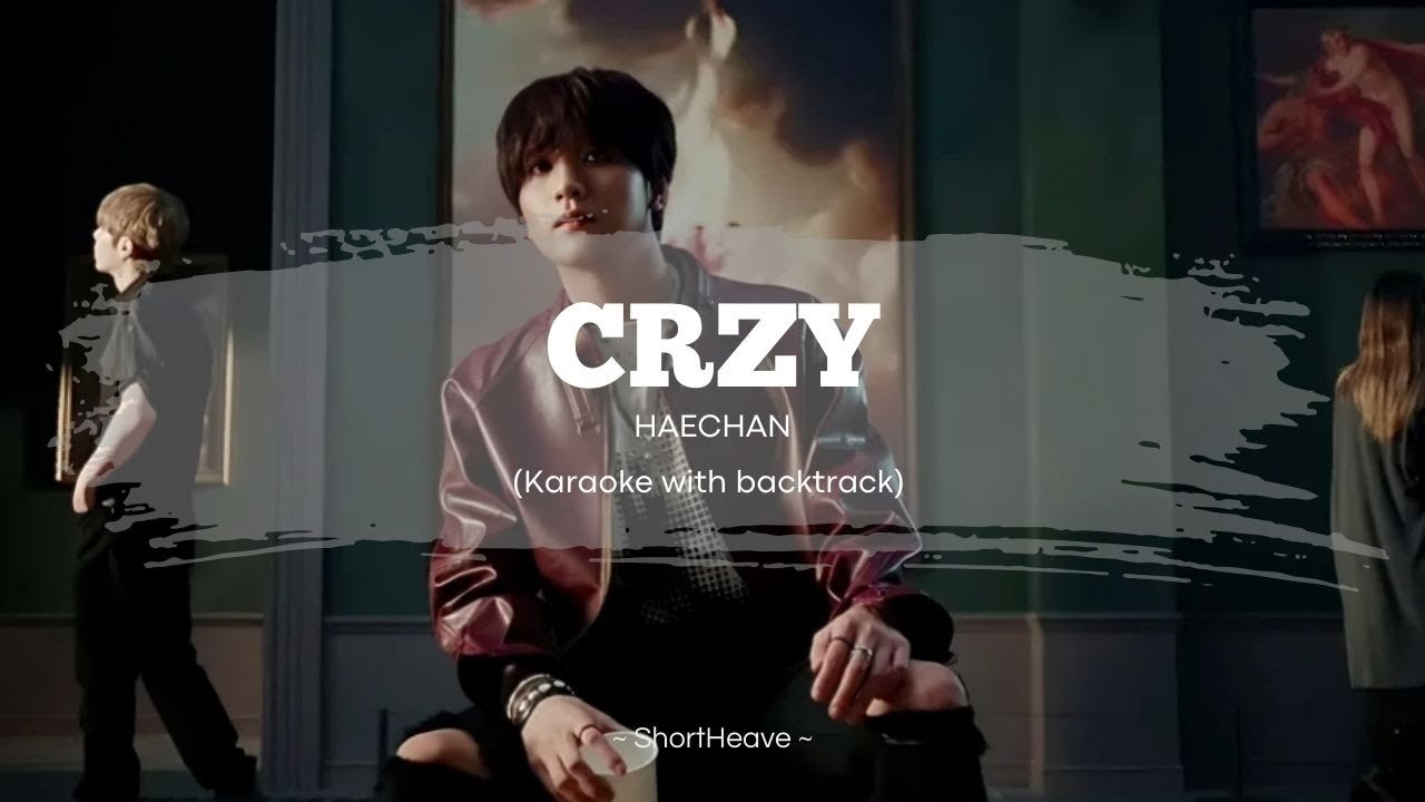 CRZY - Haechan (karaoke with backtrack) lyrics/rom
