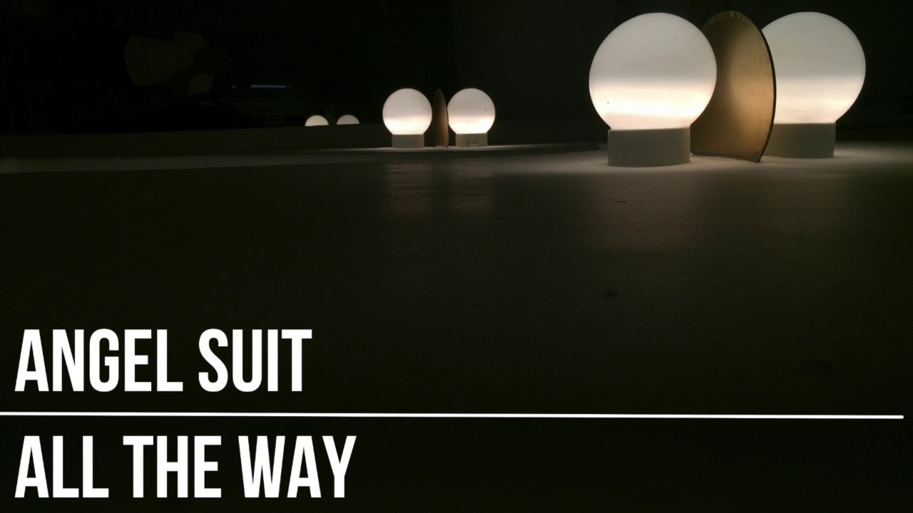 Angel Suit: All the Way (The Sound Of Everything)