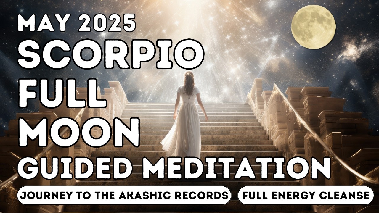 Scorpio Full Moon May 2025: Guided Meditation to Release, Recharge & Awaken Intuition #meditation
