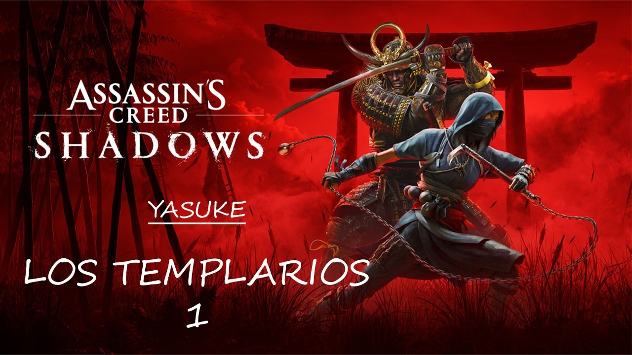 Assassins Crees Shadows - YASUKE - LOS TEMPLARIOS 1