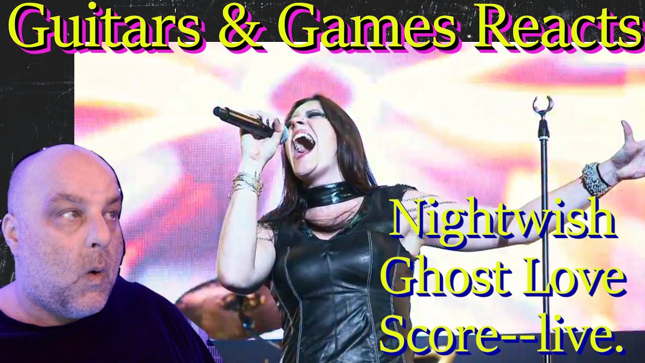 Guitars 7 Games Reacts.  Nightwish:  Ghost Love Score---live  #music #reaction #nightwish