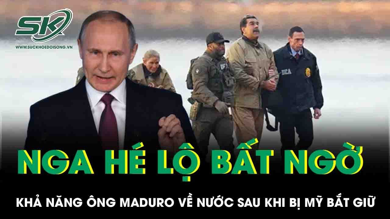 Nga hé lộ bất ngờ về khả năng Tổng thống Venezuela Maduro về nước sau khi bị Mỹ bắt giữ