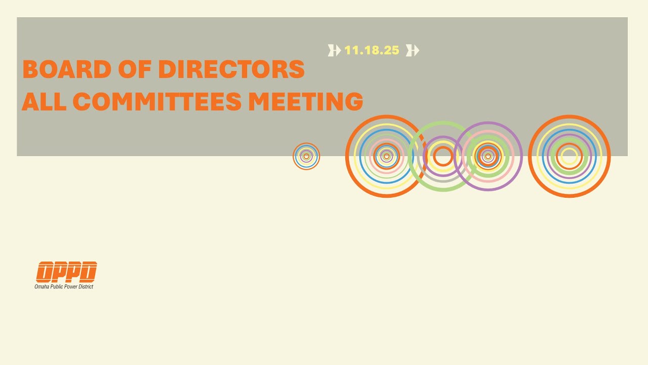 November 2025 OPPD Board of Directors All Committees Meeting