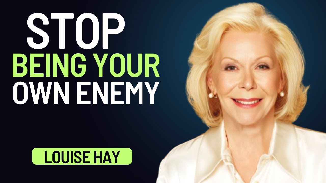 Louise Hay.How to Stop Being Your Own Enemy,