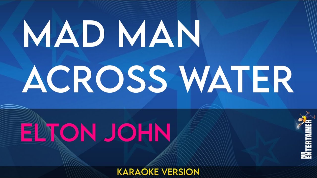 Mad Man Across Water - Elton John (KARAOKE)