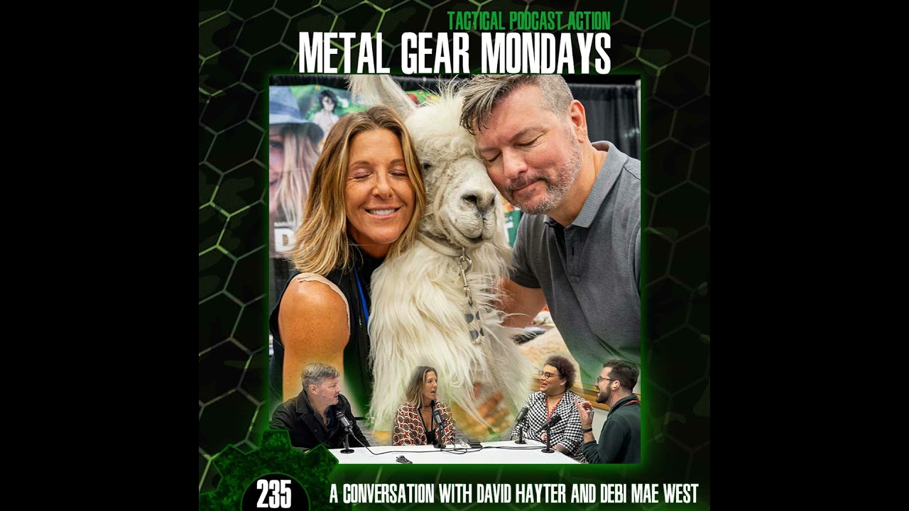 #235: A Conversation with David Hayter (Solid Snake) & Debi Mae West (Meryl Silverburgh)