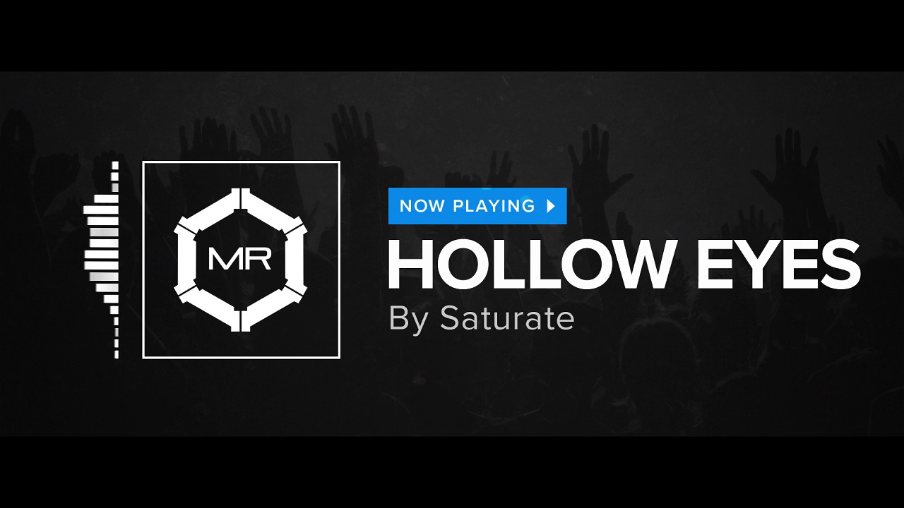Saturate - Hollow Eyes [HD]