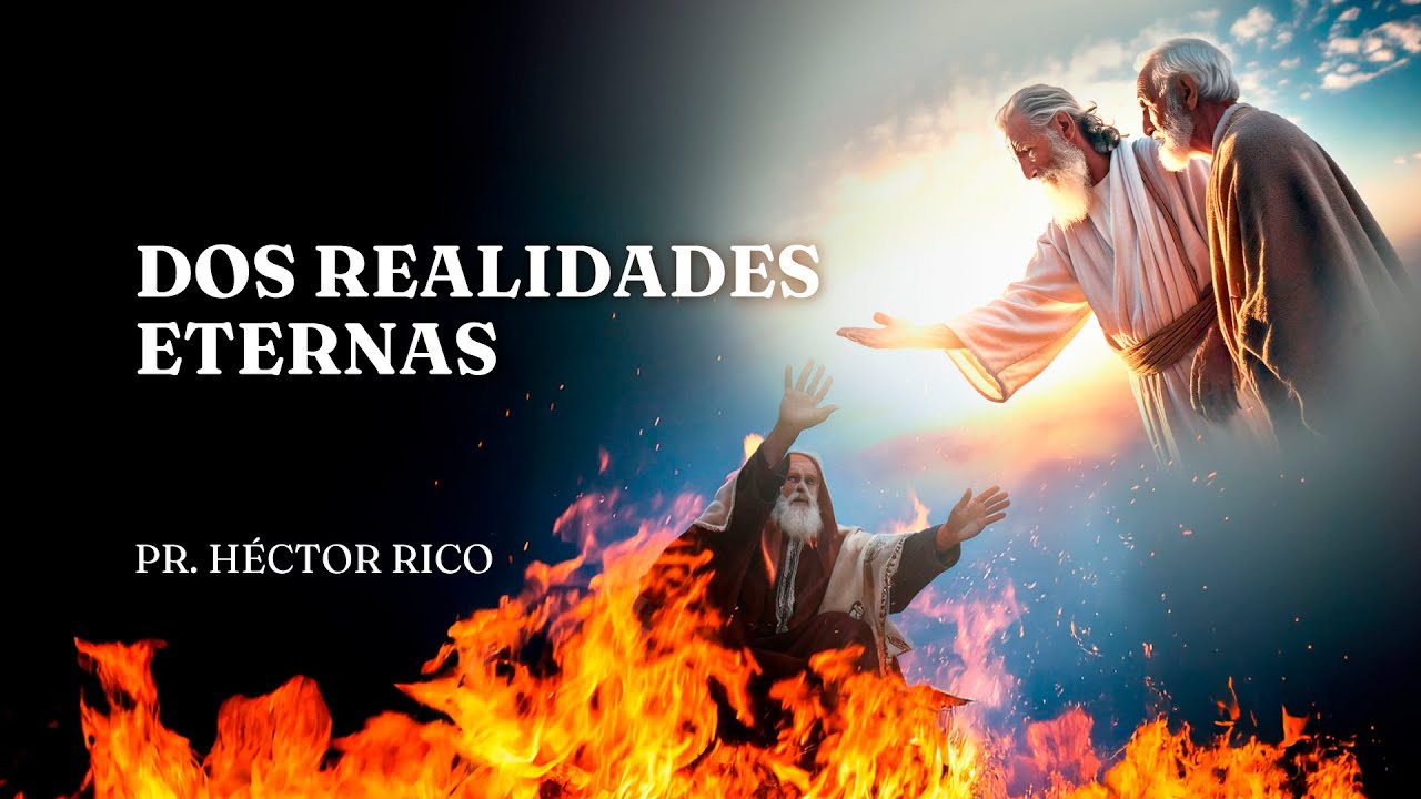 Dos realidades eternas | Pr. Héctor Rico #FamiliaGSG