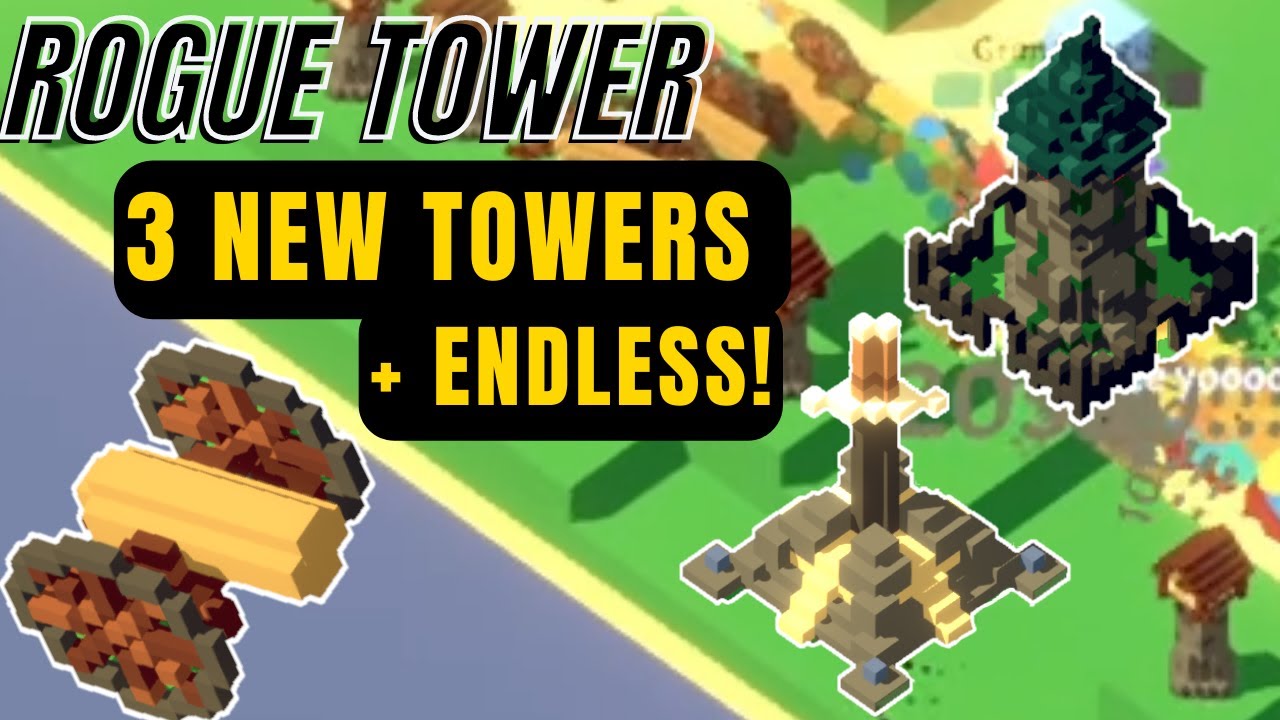 New Patch, New Towers, Endless! Rogue Tower! Trying all the new towers + Endless!!