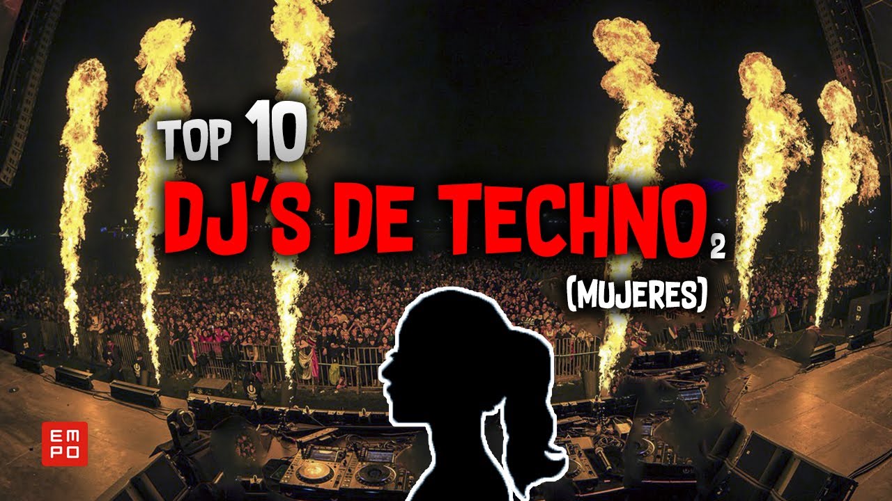 TOP 10 MUJERES DJS DE TECHNO | 2