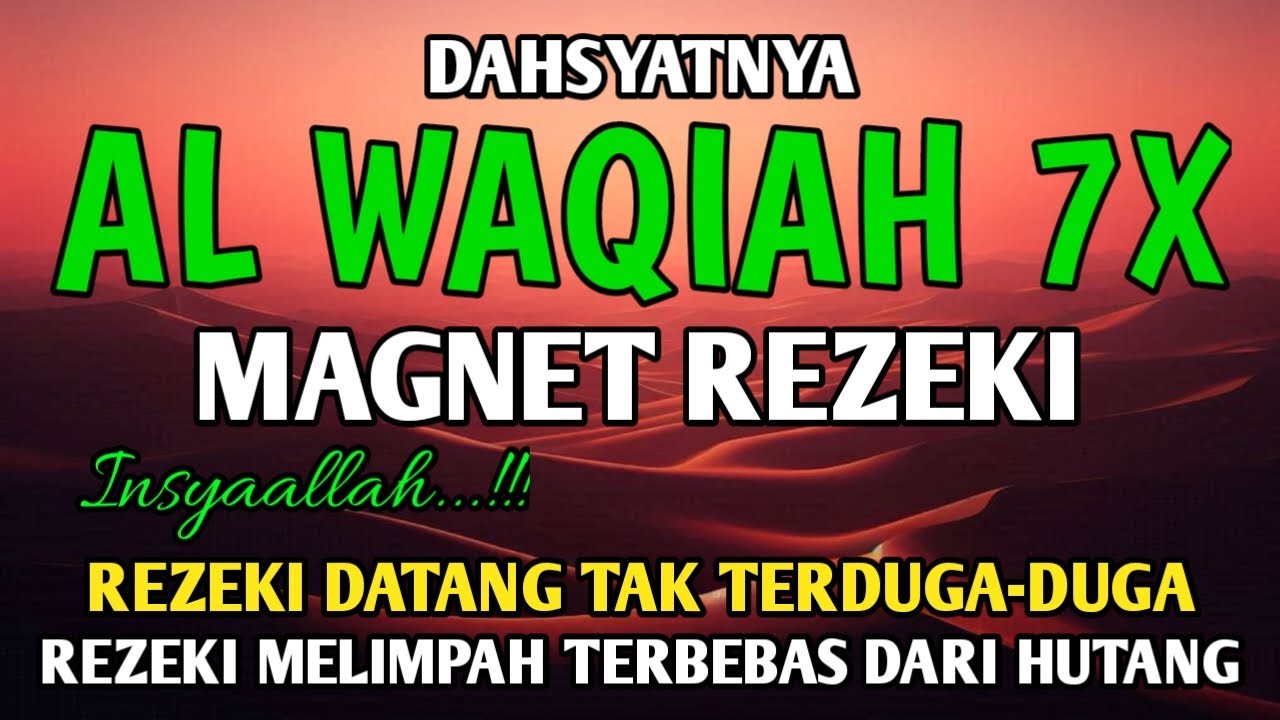 Surat Al WAQIAH 7x, dengarkan hutang lunas, Rezeki datang dari berbagai arah, Bacaan Al Quran Merdu
