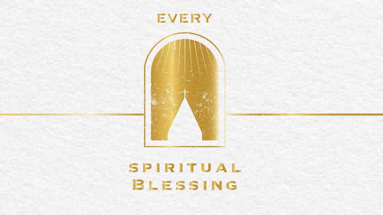 Every Spiritual Blessing Pt. 3: Secured for His Praise