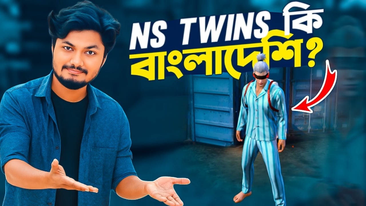 NS TWINS কি বাংলাদেশি? ft.@GamingWithTalhaIsBackk