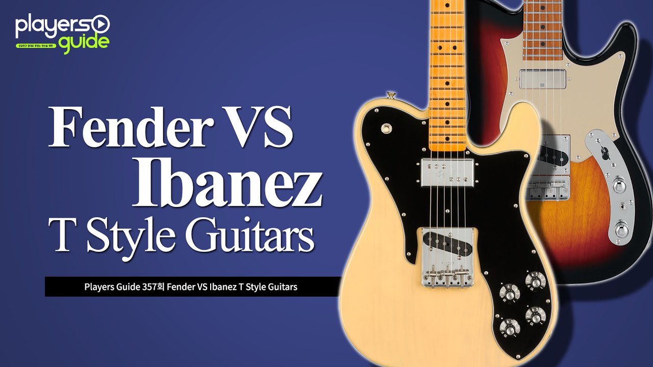 [Players Guide 357회] Fender VS Ibanez T Style Guitars