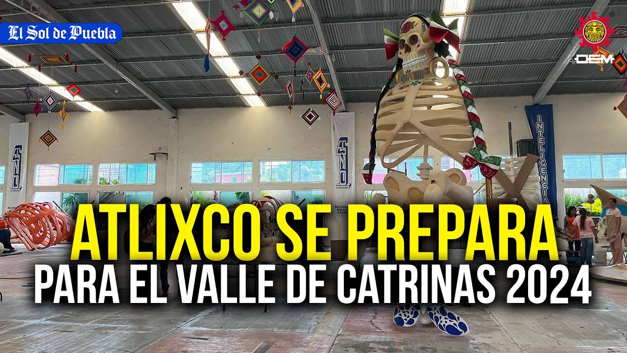 Atlixco se prepara para el valle de catrinas 2024