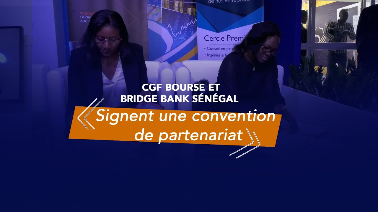 FPI 2023 : CGF Bourse et Bridge Bank Sénégal signent une convention de partenariat