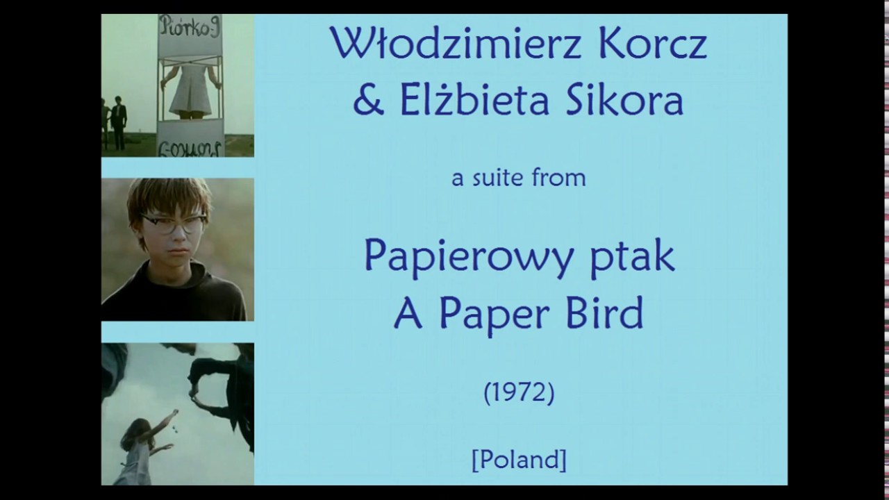 Włodzimierz Korcz & Elżbieta Sikora: Papierowy ptak - A Paper Bird (1972)
