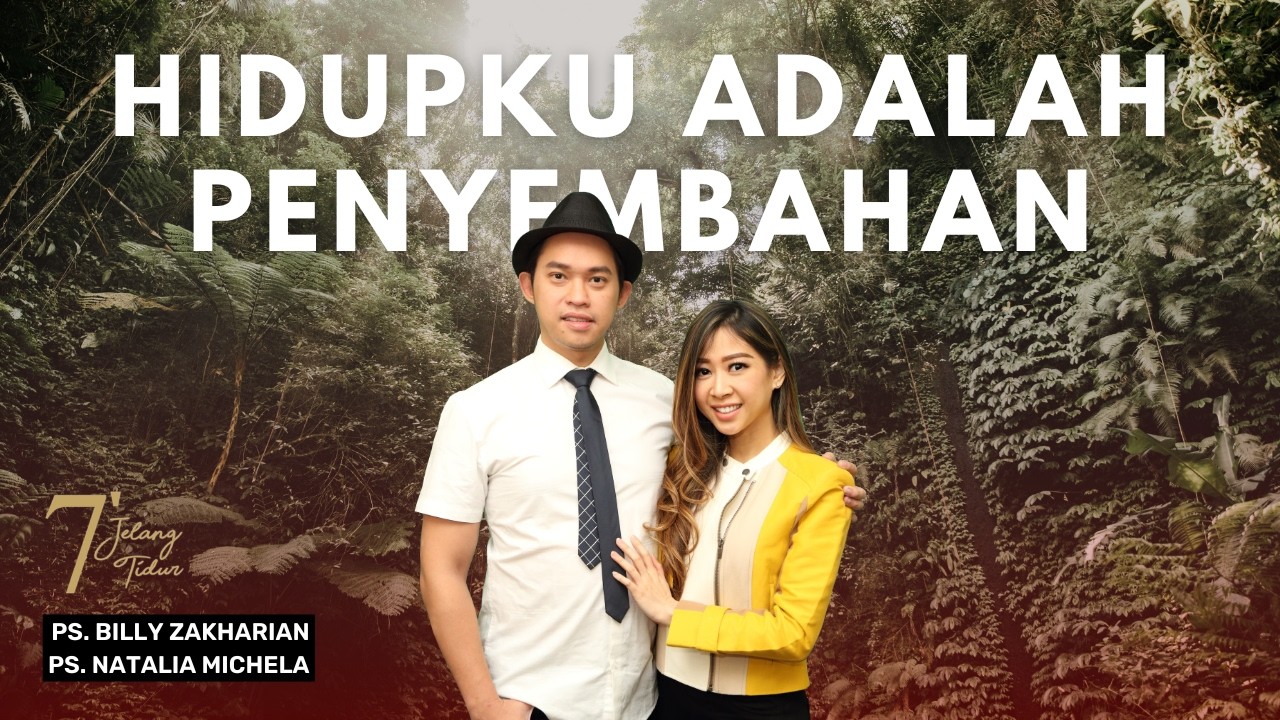 HIDUPKU ADALAH PENYEMBAHAN 7 MENIT JELANG TIDUR