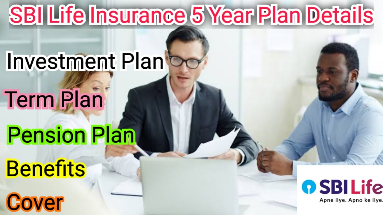 SBI Life Insurance 5 Years Plan Details. What is SBI Life Insurance 5 Years Plan? SBI Life Insurance