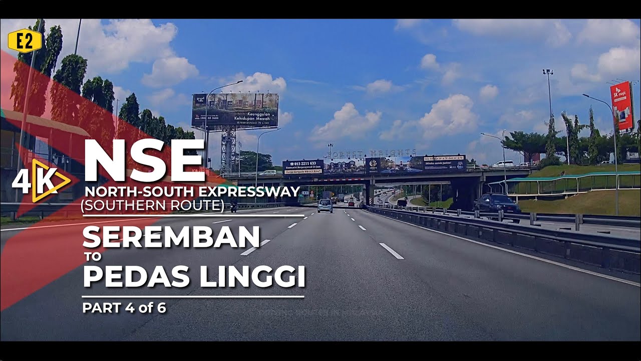 [4K] E2 | NSE (North-South Expressway) - Seremban to Pedas Linggi (Part 4/6)