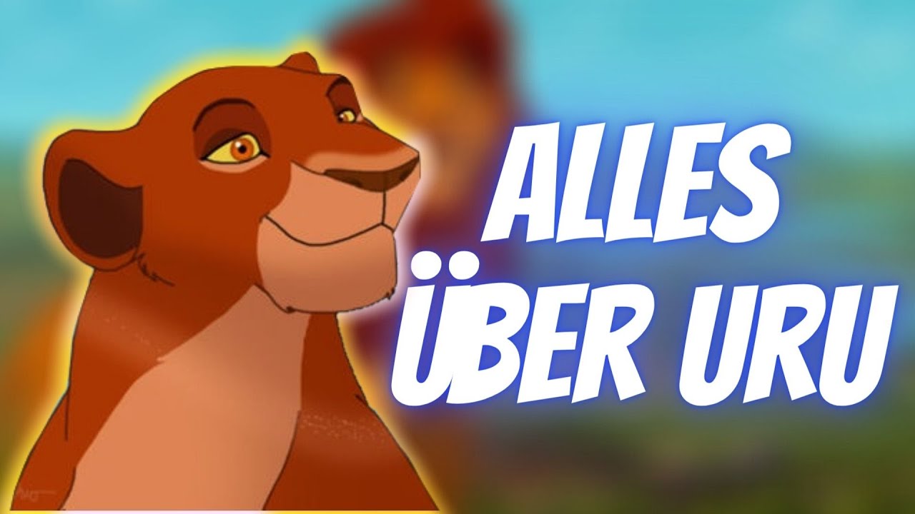 Alles &uuml;ber Uru |DerFlozi K&ouml;nig der L&ouml;wen