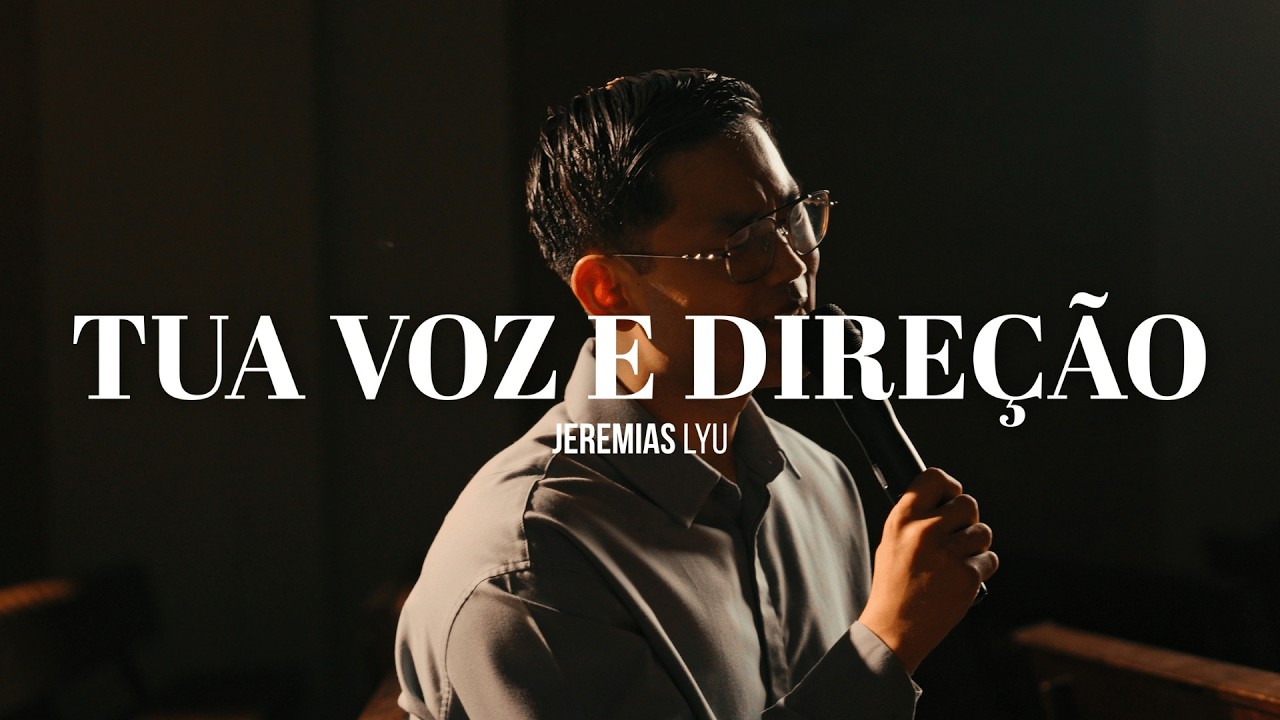 TUA VOZ E DIREÇÃO l Jeremias Lyu