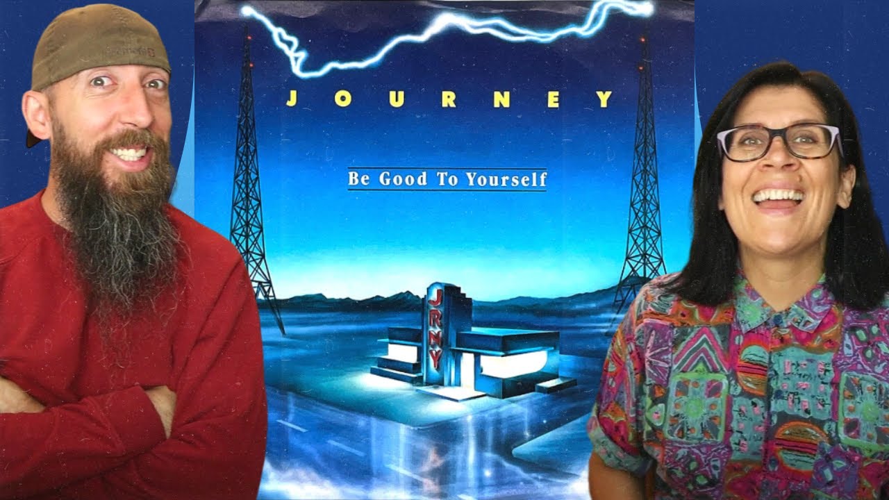 Journey - Be Good to Yourself (REACTION) with my wife