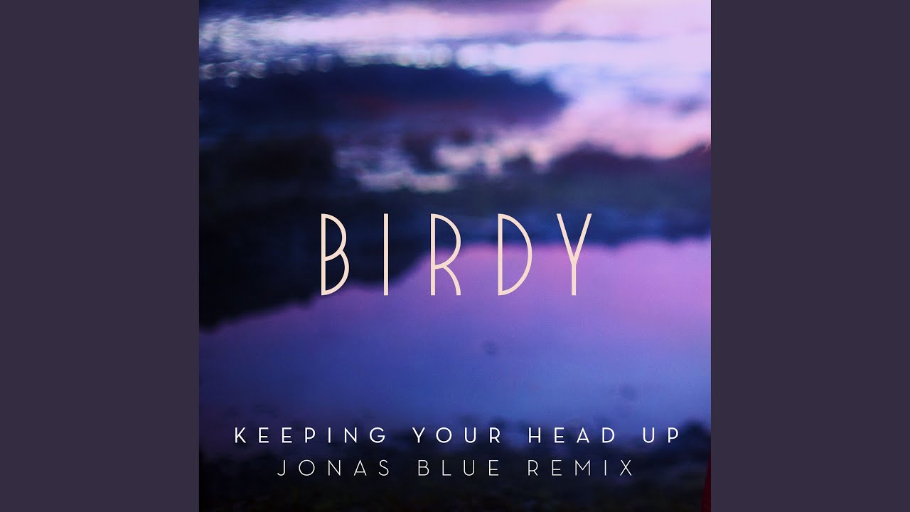 Keeping Your Head Up (Jonas Blue Remix) [Extended]