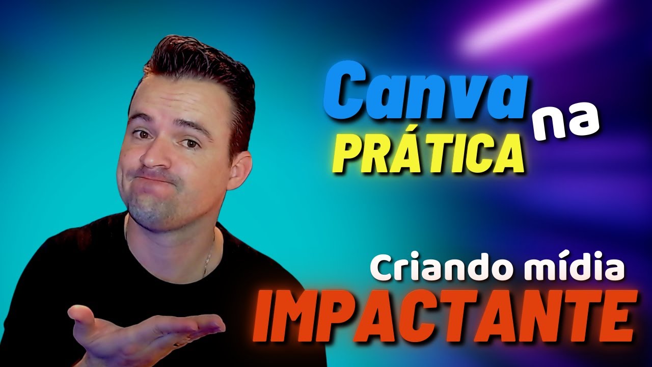 Canva na Pr&aacute;tica - Criando M&iacute;dia Impactante